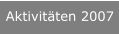 Aktivitäten 2007