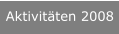 Aktivitäten 2008