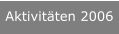 Aktivitäten 2006