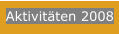Aktivitäten 2008
